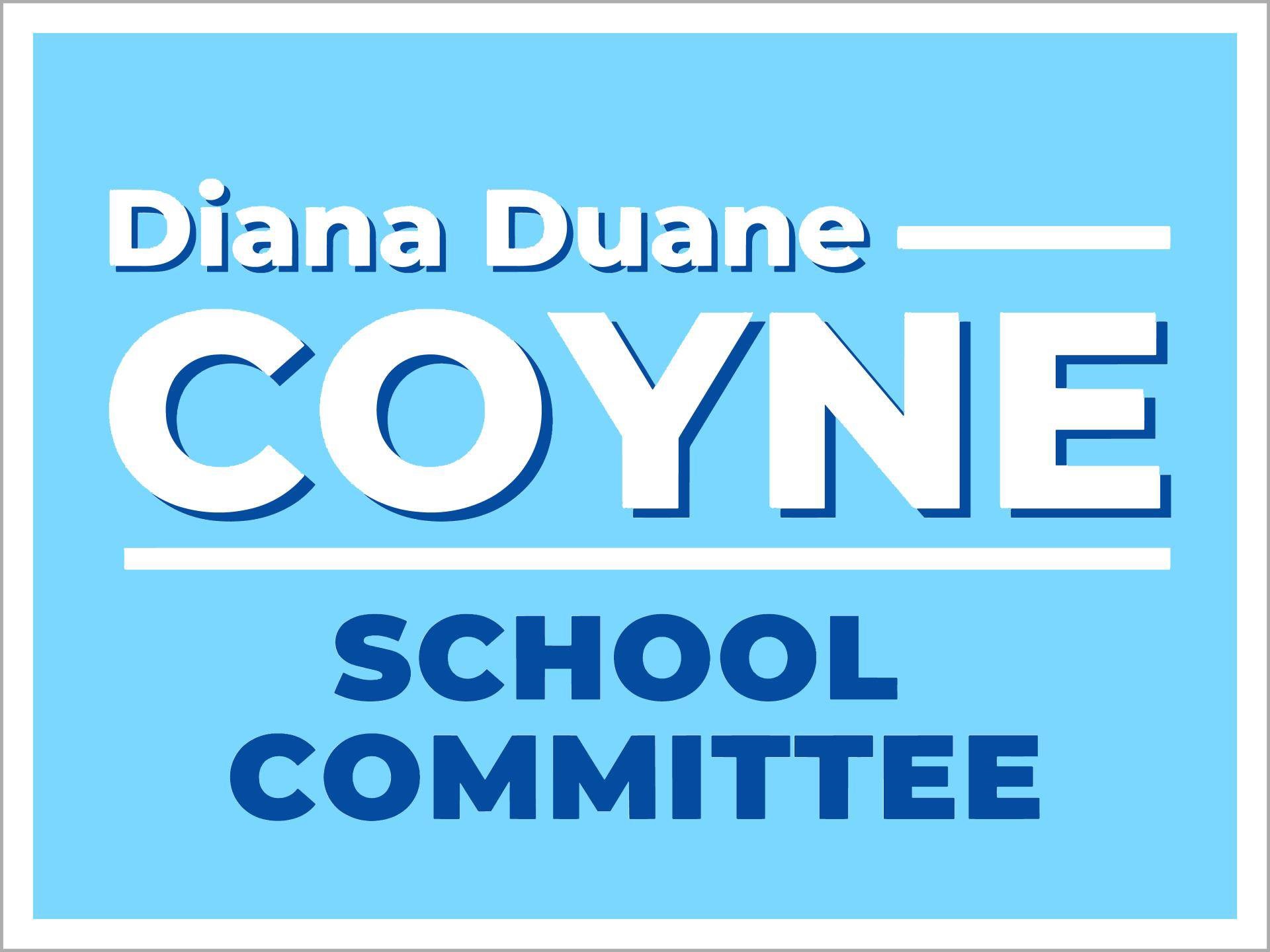 Diane Coyne for School Committee 2021-05-06